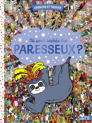 cover image of Où sont cachés les paresseux ?